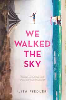 We Walked The Sky by Lisa Fiedler