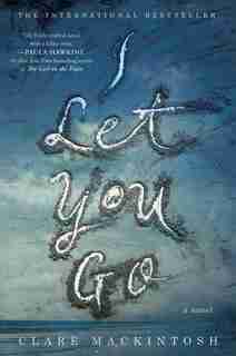 I Let You Go by Clare MacKintosh