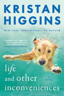 Life And Other Inconveniences by Kristan Higgins