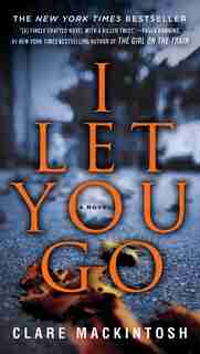 I Let You Go by Clare MacKintosh