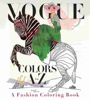 Vogue Colors A To Z: A Fashion Coloring Book by Valerie Steiker