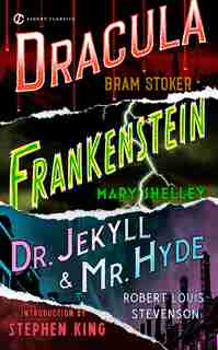 Frankenstein, Dracula, Dr. Jekyll And Mr. Hyde by Mary Shelley