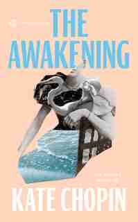 The Awakening And Selected Stories Of Kate Chopin by Kate Chopin