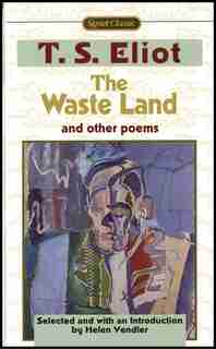 The Waste Land And Other Poems: Including The Love Song Of J. Alfred Prufrock by T. S. Eliot