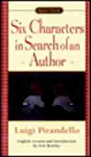 Six Characters In Search Of An Author by LUIGI PIRANDELLO