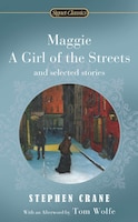Maggie, A Girl Of The Streets And Selected Stories