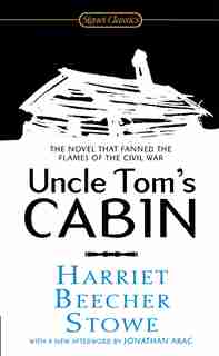 Uncle Tom's Cabin by Harriet Beecher Stowe