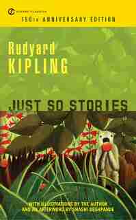Just So Stories: 100th Anniversary Edition by Rudyard Kipling