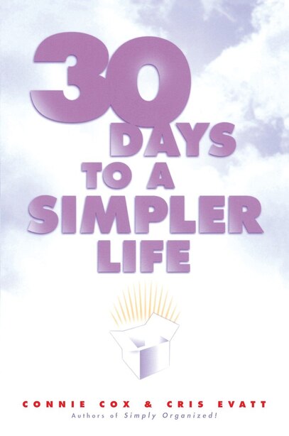 30 Days To A Simpler Life by Chris Evatt