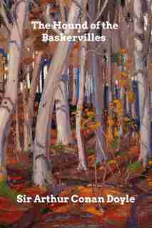 The Hound Of The Baskervilles by Sir Arthur Conan Doyle