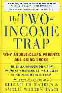 The Two-Income Trap: Why Middle-Class Parents Are Going Broke by Elizabeth Warren