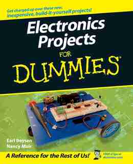 Electronics Projects For Dummies by Earl Boysen