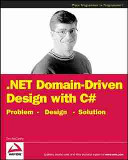 .NET Domain-Driven Design with C#: Problem - Design - Solution by Tim McCarthy
