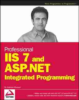 Professional IIS 7 and ASP.NET Integrated Programming by Shahram Khosravi