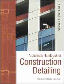 Architect's Handbook of Construction Detailing by David Kent Ballast