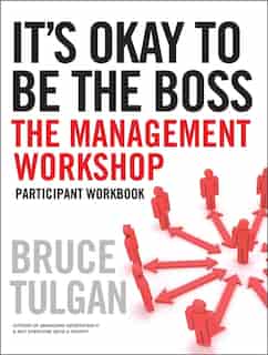 It's Okay to Be the Boss: Participant Workbook by Bruce Tulgan