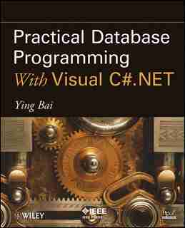 Practical Database Programming With Visual C#.net by Ying Bai