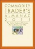 Commodity Traders Almanac 2011: For Active Traders of Futures, Forex, Stocks & ETFs