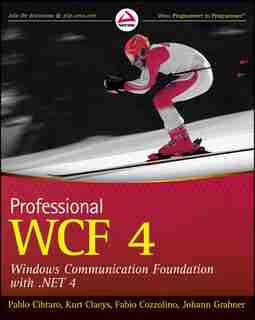 Professional WCF 4: Windows Communication Foundation with .NET 4 by Pablo Cibraro