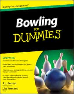Bowling For Dummies by A.J. Forrest