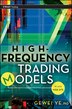 high frequency trading models gewei ye