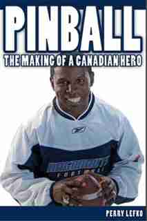 Pinball: The Making of a Canadian Hero by Perry Lefko