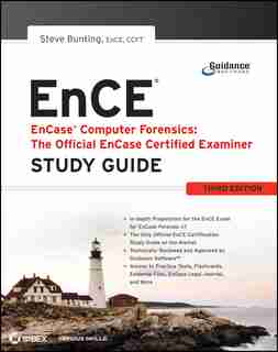 EnCase Computer Forensics -- The Official EnCE: EnCase Certified Examiner Study Guide by Steve Bunting