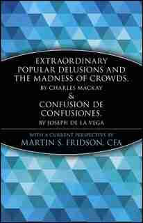 Extraordinary Popular Delusions And The Madness Of Crowds And Confusi�n De Confusiones de Marketplace Books