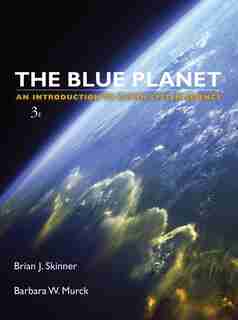 The Blue Planet: An Introduction to Earth System Science by Brian J. Skinner