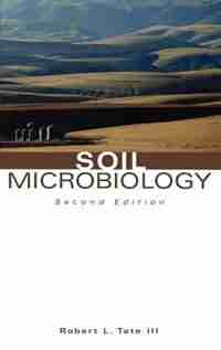 Soil Microbiology: Soil Microbiology 2/e by Robert L. Tate