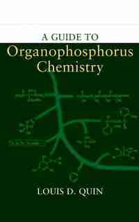 A Guide to Organophosphorus Chemistry by Louis D. Quin