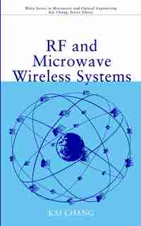 RF and Microwave Wireless Systems by Kai Chang