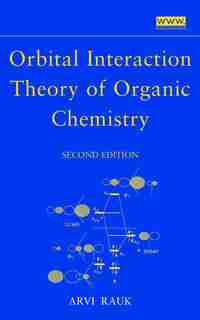Orbital Interaction Theory of Organic Chemistry by Arvi Rauk