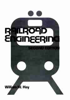 Railroad Engineering by William W. Hay
