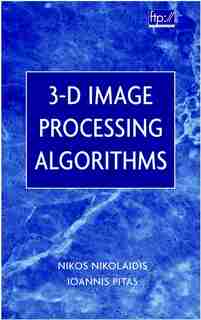 3-D Image Processing Algorithms by N. Nikolaidis
