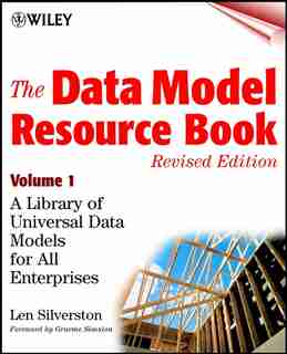 The Data Model Resource Book, Volume 1: A Library of Universal Data Models for All Enterprises by Len Silverston