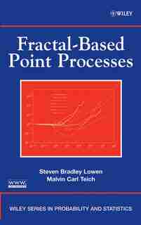 Fractal-Based Point Processes by Steven Bradley Lowen