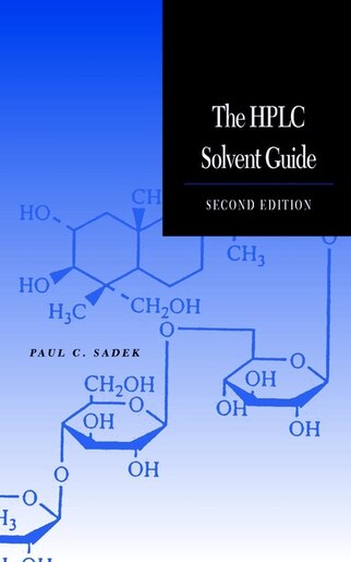 The HPLC Solvent Guide de Paul C. Sadek