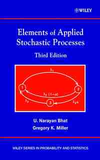 Elements of Applied Stochastic Processes by U. Narayan Bhat