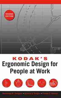 Kodak's Ergonomic Design for People at Work by The Eastman Kodak Company
