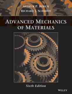 Advanced Mechanics of Materials by Arthur P. Boresi