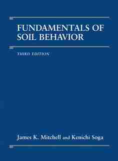 Fundamentals of Soil Behavior by James K. Mitchell