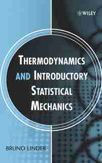 Thermodynamics and Introductory Statistical Mechanics by Bruno Linder