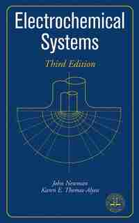 Electrochemical Systems by John Newman