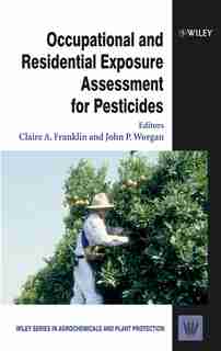 Occupational and Residential Exposure Assessment for Pesticides by Claire A. Franklin