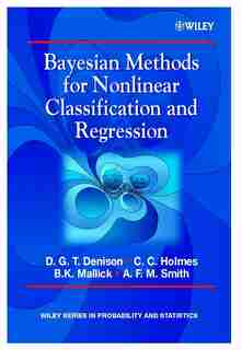 Bayesian Methods for Nonlinear Classification and Regression by David G. T. Denison