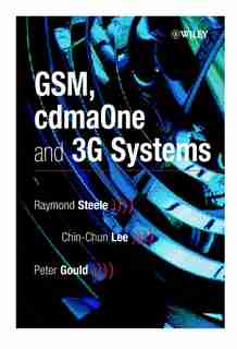 GSM, cdmaOne and 3G Systems by Raymond Steele