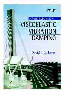 Handbook of Viscoelastic Vibration Damping by David I. G. Jones