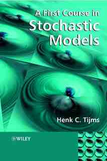 A First Course in Stochastic Models by Henk C. Tijms