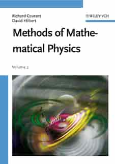 Methods of Mathematical Physics: Partial Differential Equations by Richard Courant